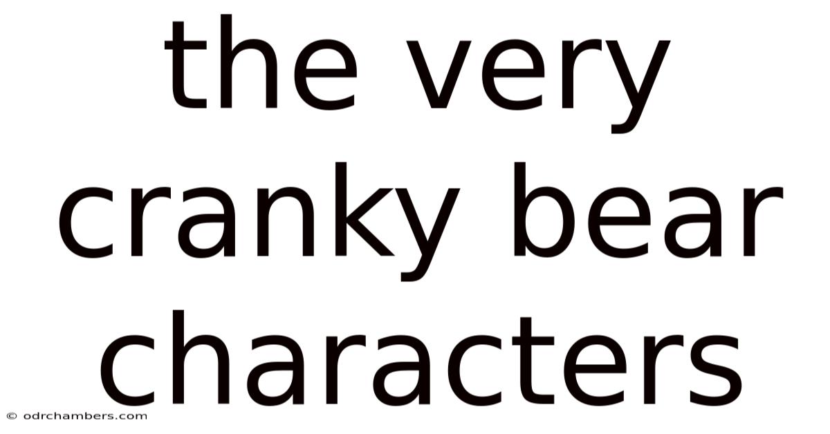 The Very Cranky Bear Characters