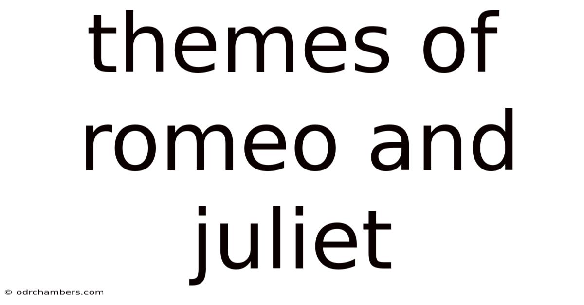 Themes Of Romeo And Juliet