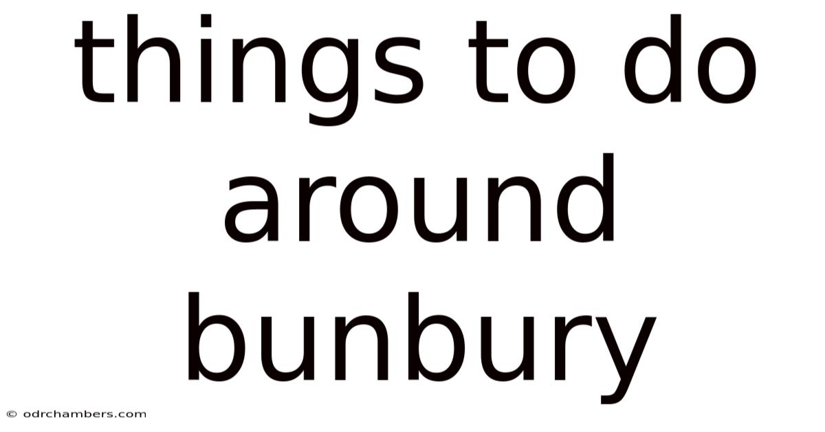 Things To Do Around Bunbury