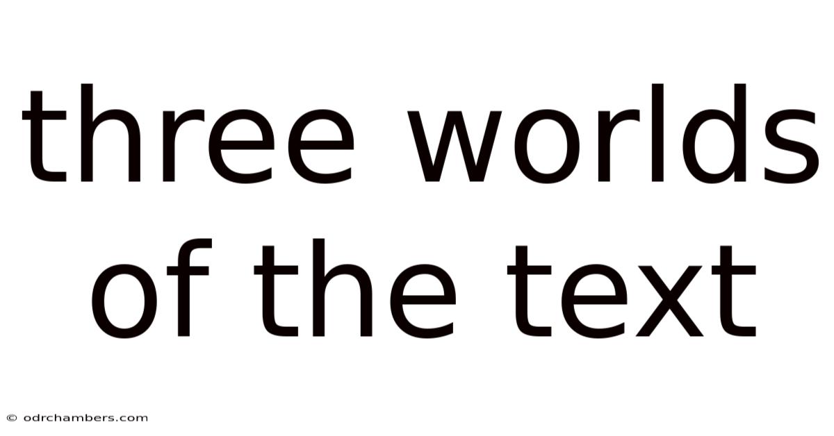 Three Worlds Of The Text