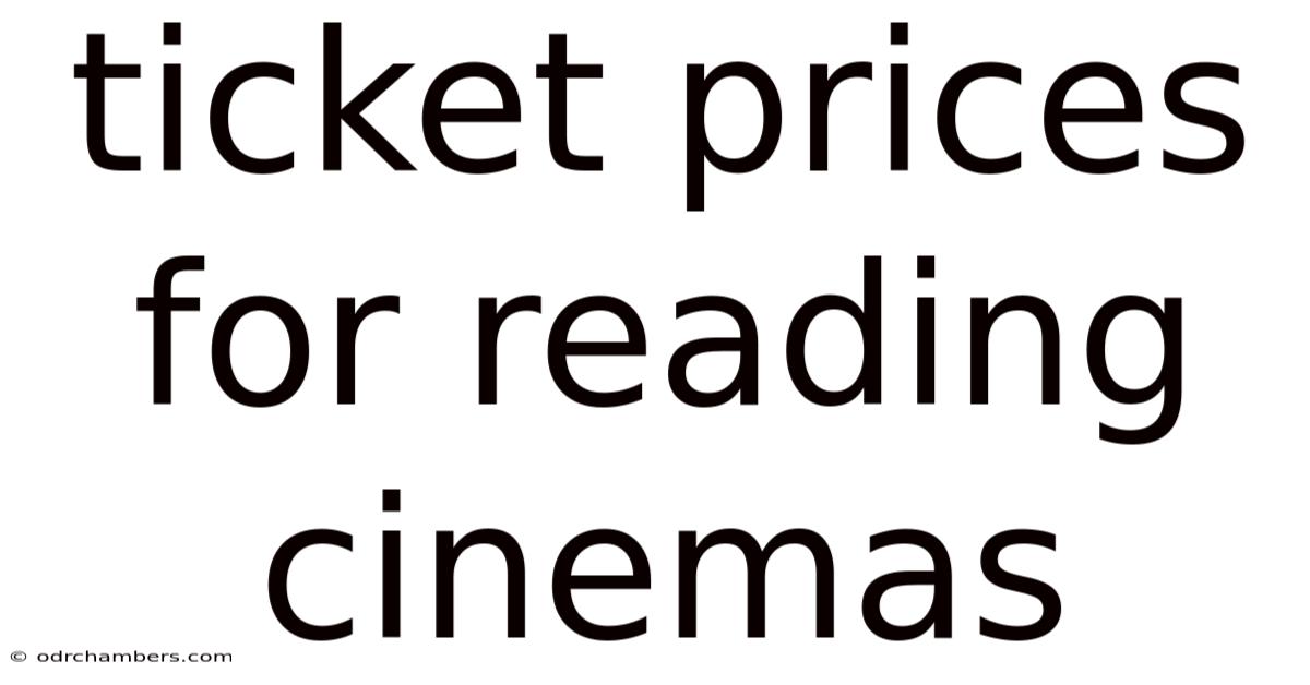 Ticket Prices For Reading Cinemas
