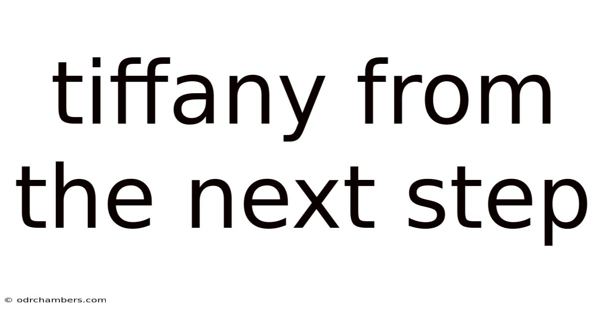 Tiffany From The Next Step