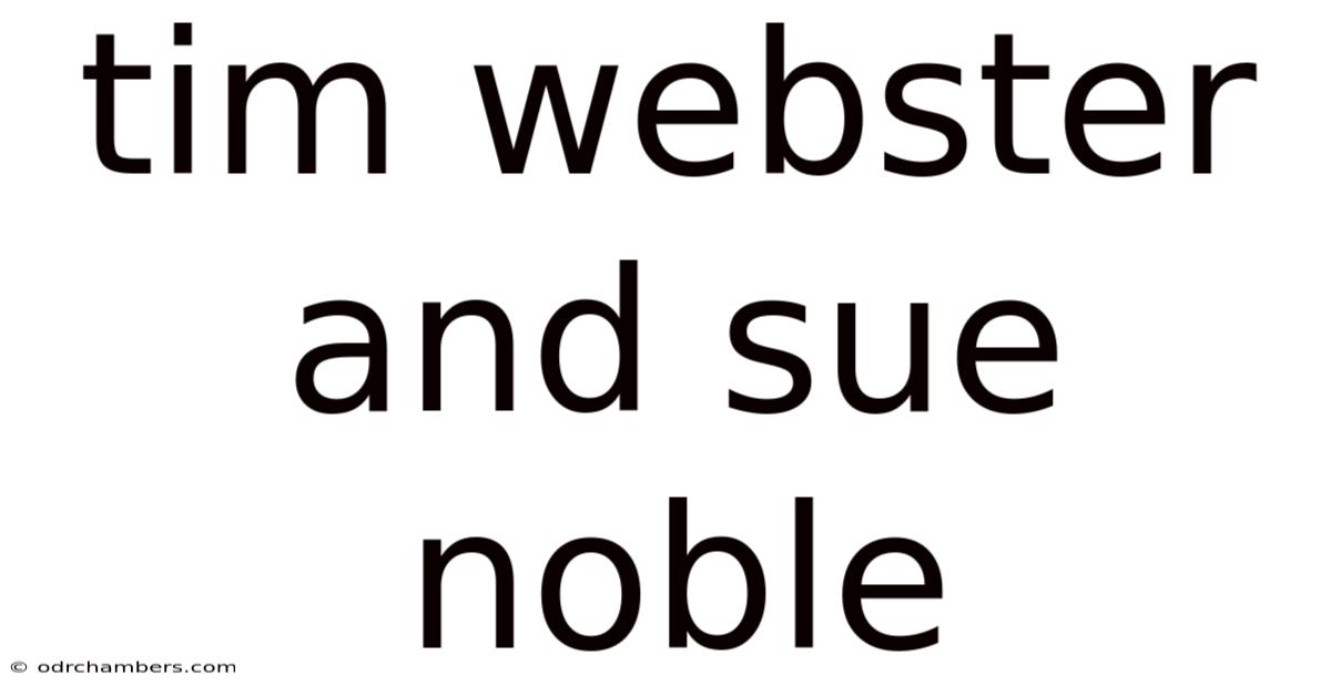 Tim Webster And Sue Noble