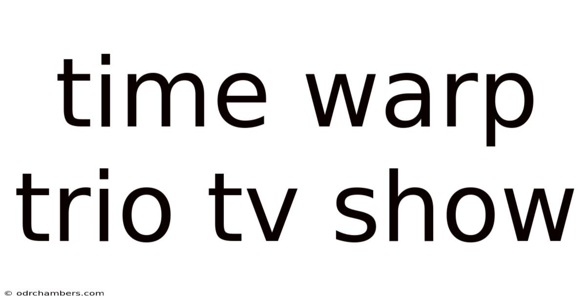 Time Warp Trio Tv Show