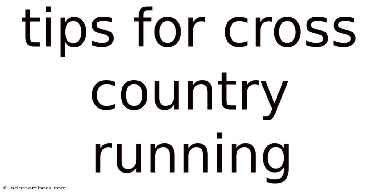Tips For Cross Country Running
