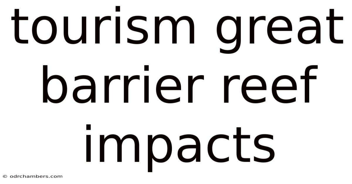 Tourism Great Barrier Reef Impacts