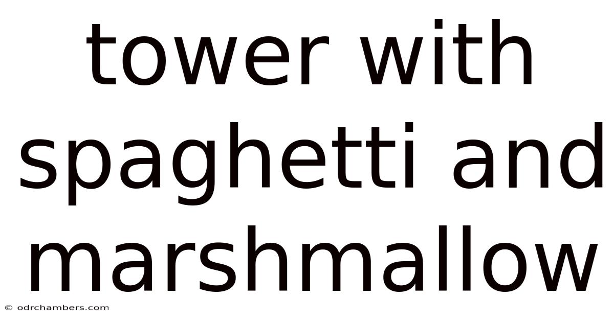 Tower With Spaghetti And Marshmallow