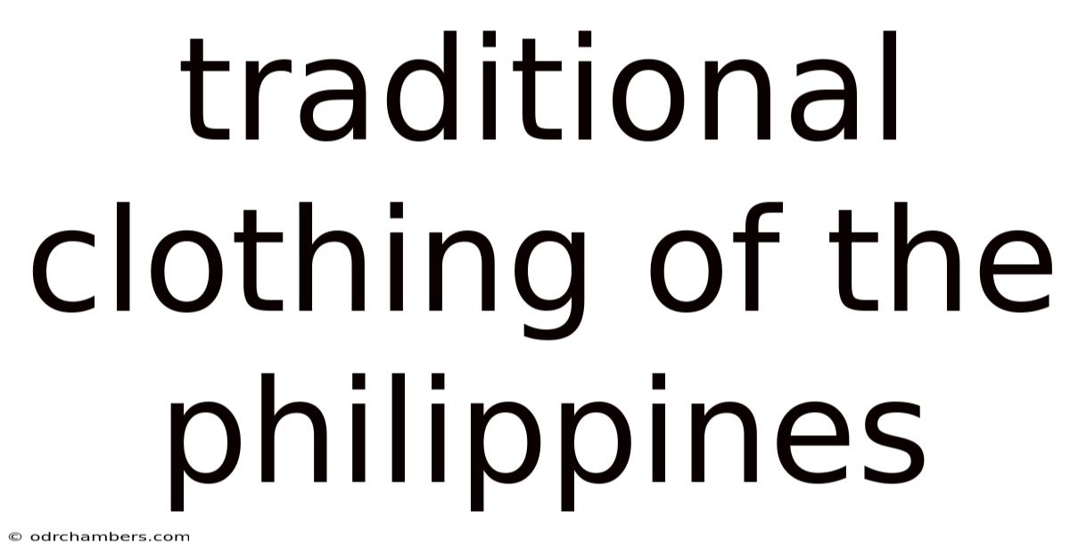 Traditional Clothing Of The Philippines