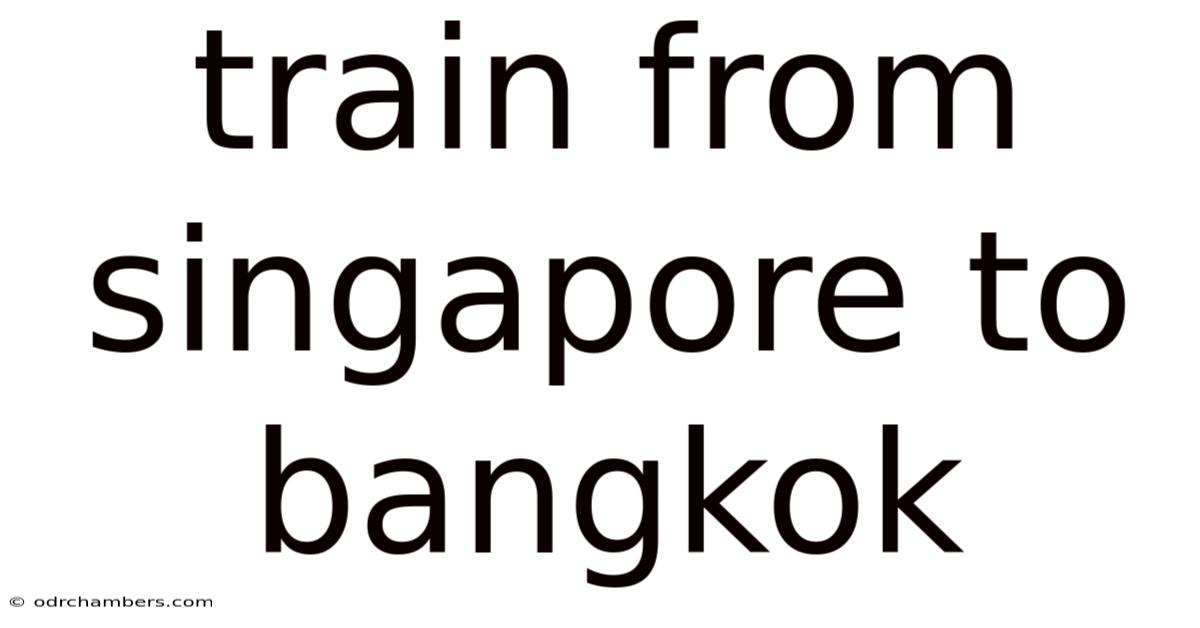 Train From Singapore To Bangkok