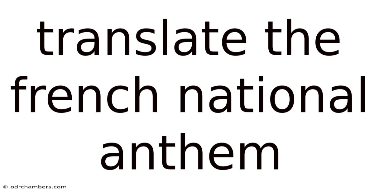 Translate The French National Anthem