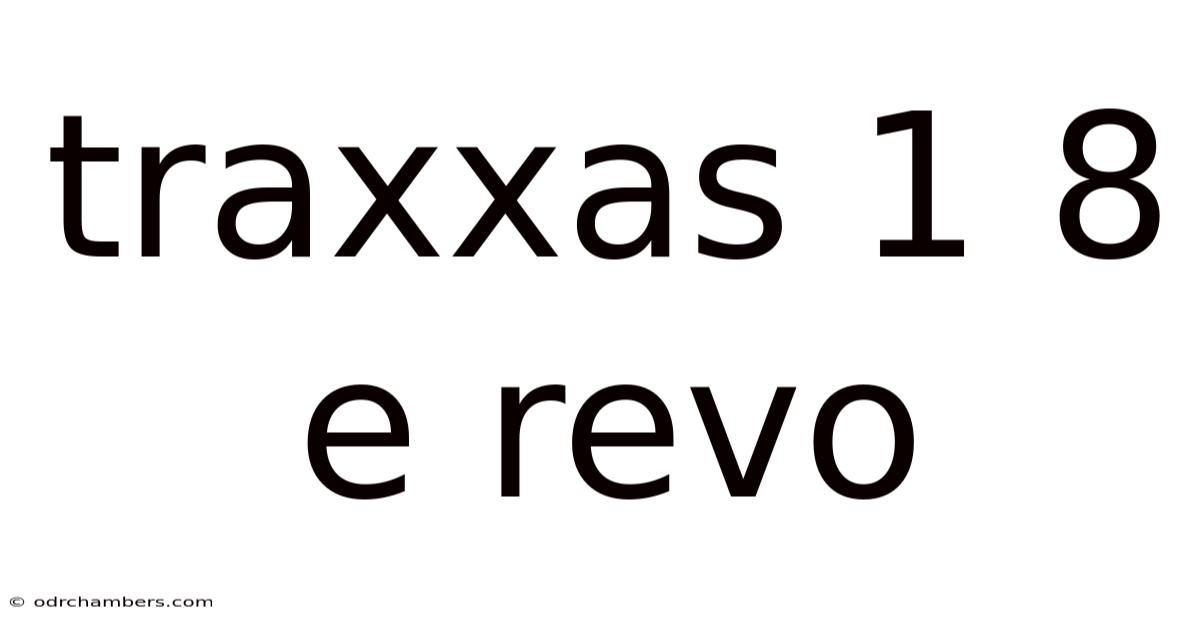 Traxxas 1 8 E Revo