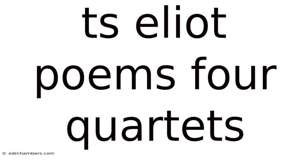 Ts Eliot Poems Four Quartets