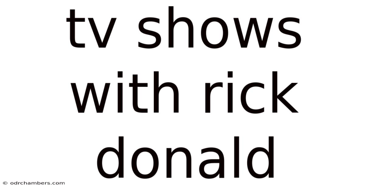 Tv Shows With Rick Donald