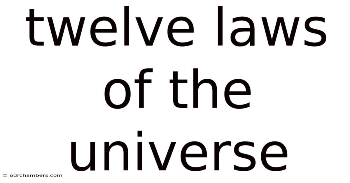Twelve Laws Of The Universe