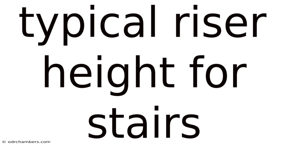 Typical Riser Height For Stairs