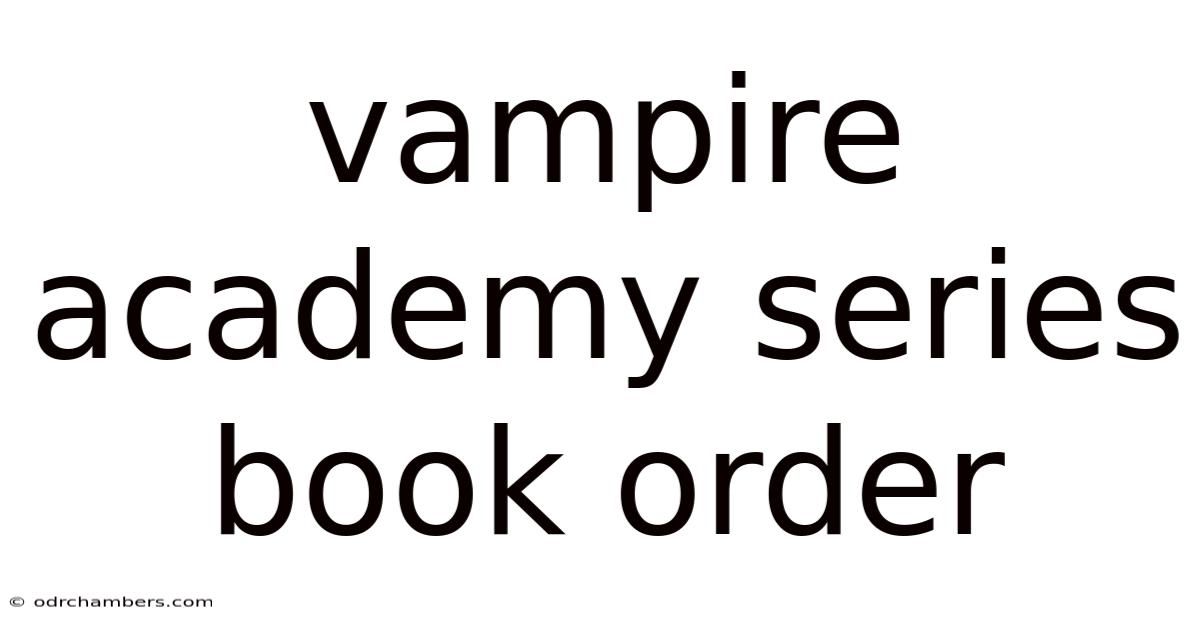 Vampire Academy Series Book Order