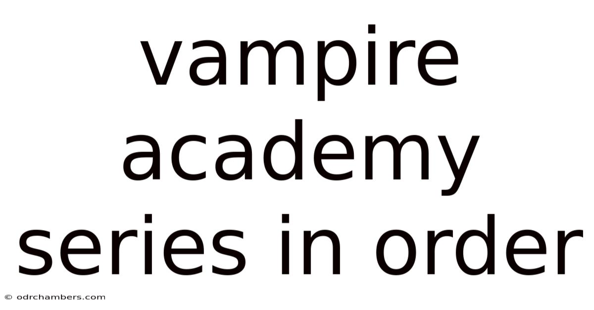 Vampire Academy Series In Order