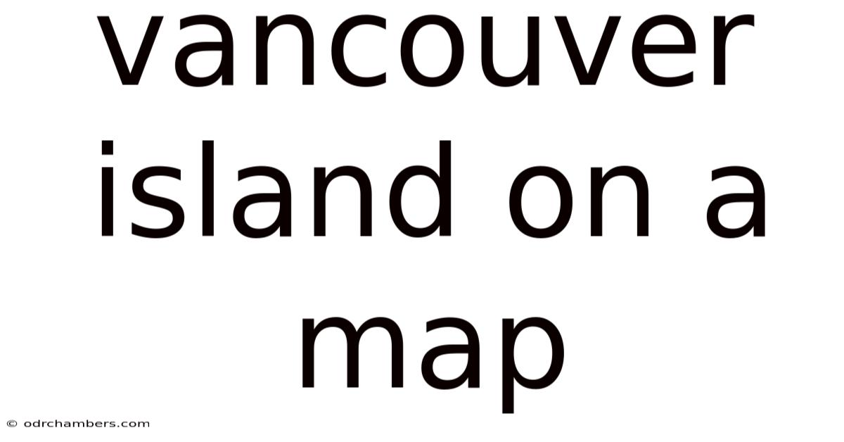 Vancouver Island On A Map
