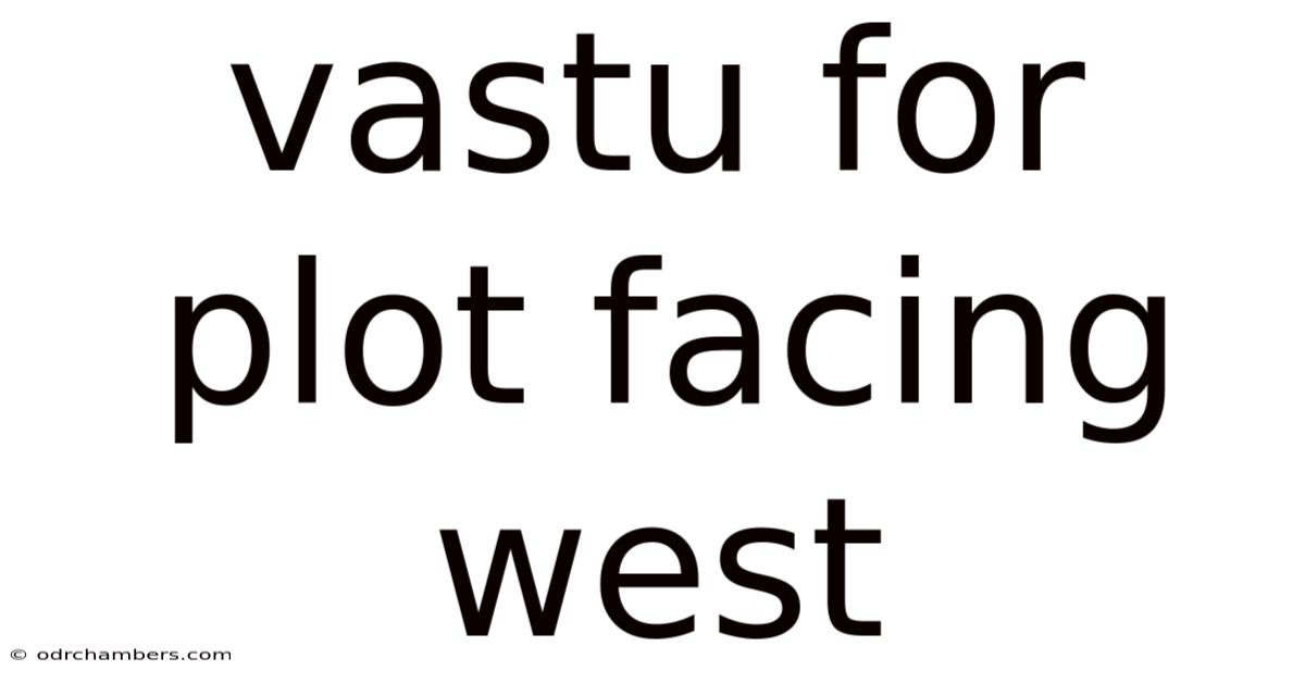 Vastu For Plot Facing West