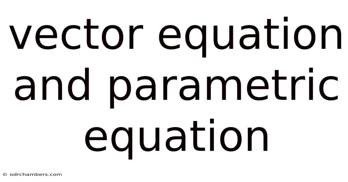 Vector Equation And Parametric Equation