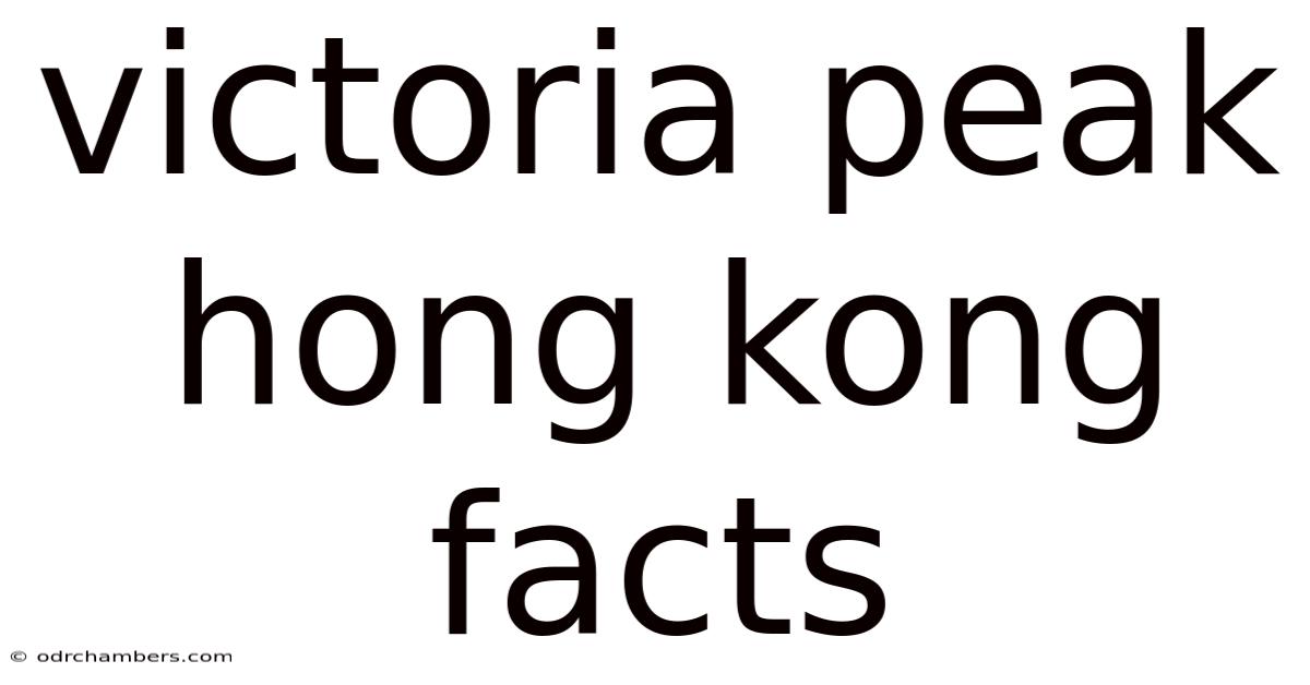 Victoria Peak Hong Kong Facts