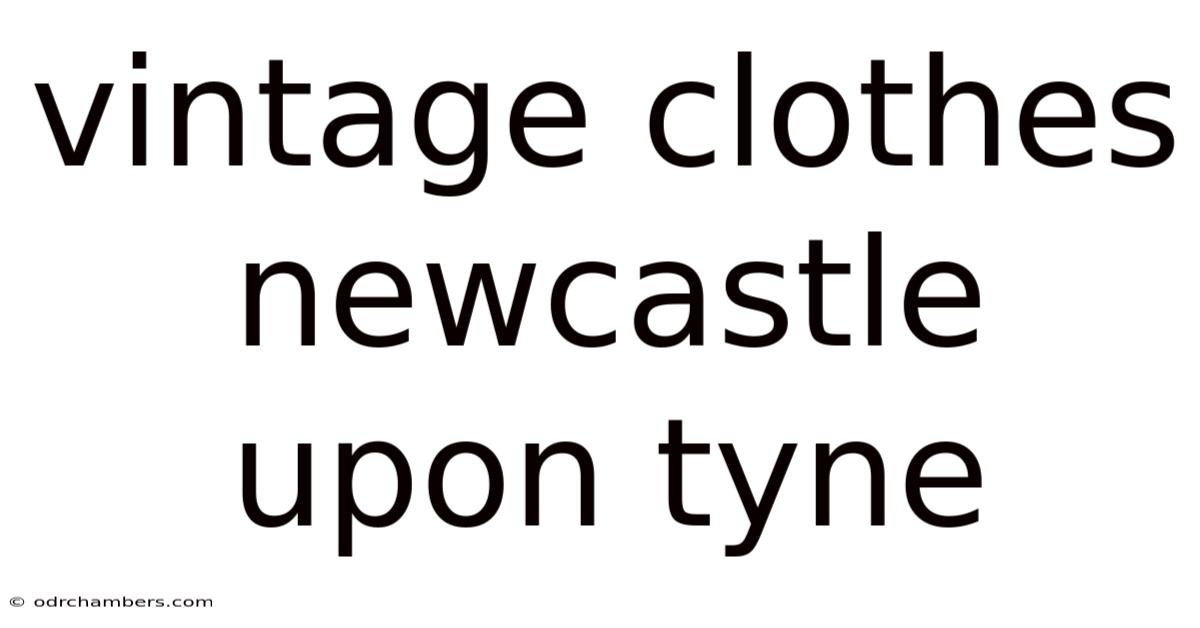 Vintage Clothes Newcastle Upon Tyne