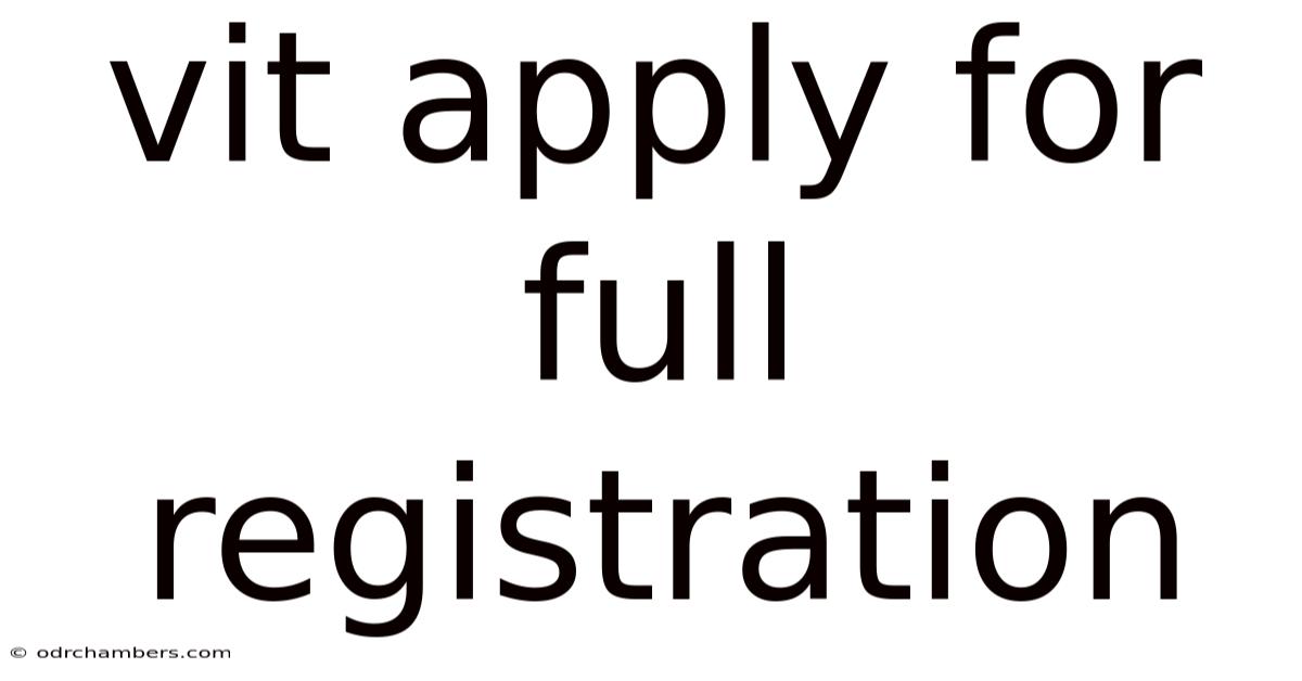 Vit Apply For Full Registration
