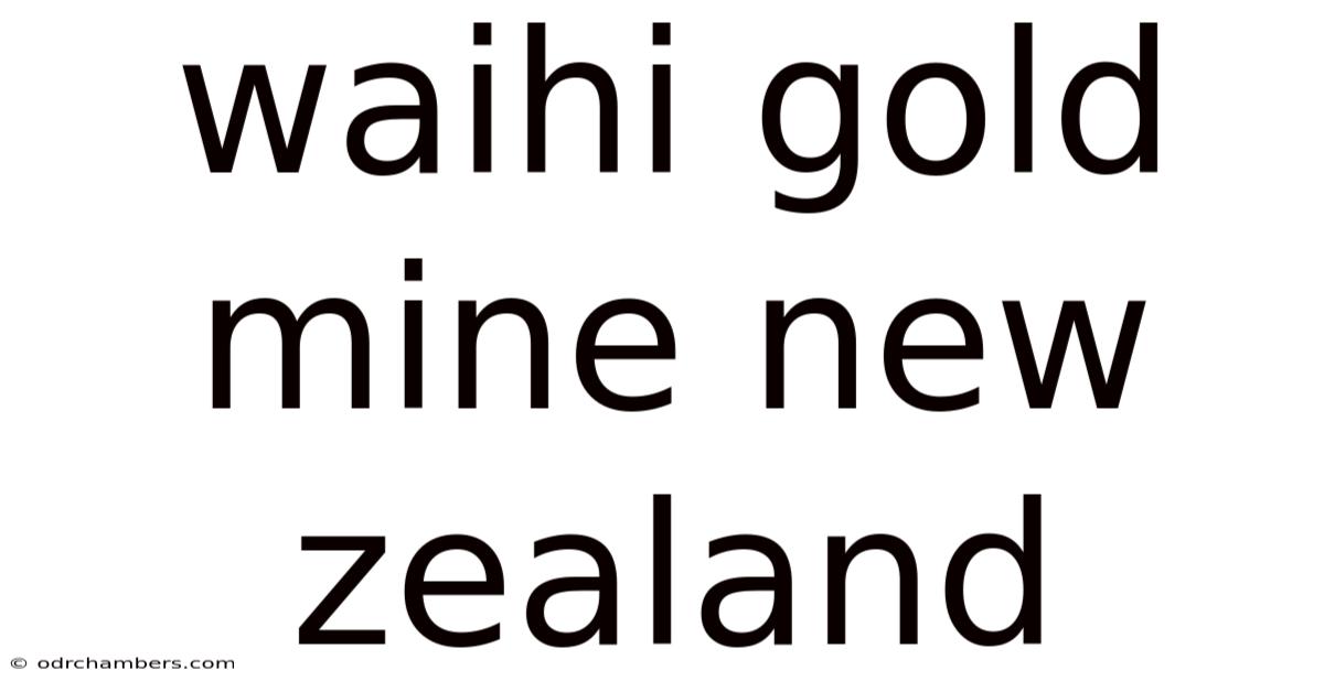 Waihi Gold Mine New Zealand