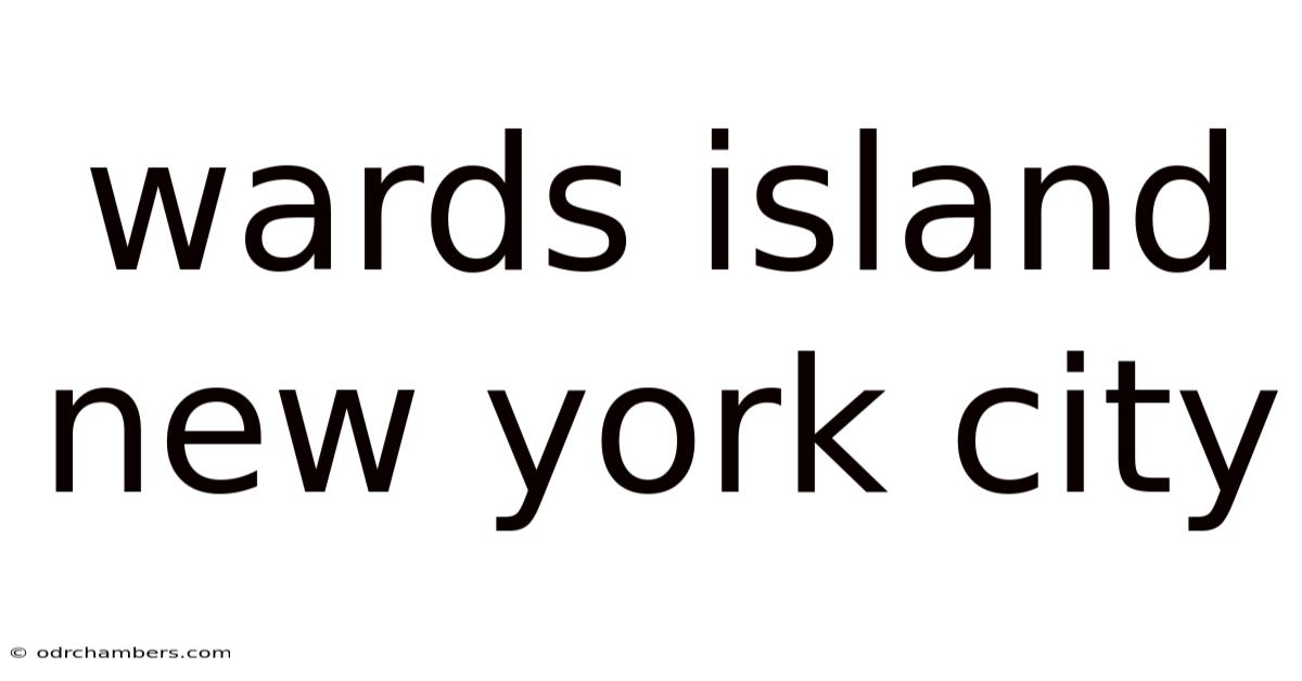 Wards Island New York City