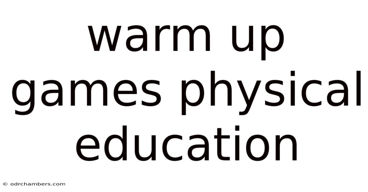Warm Up Games Physical Education
