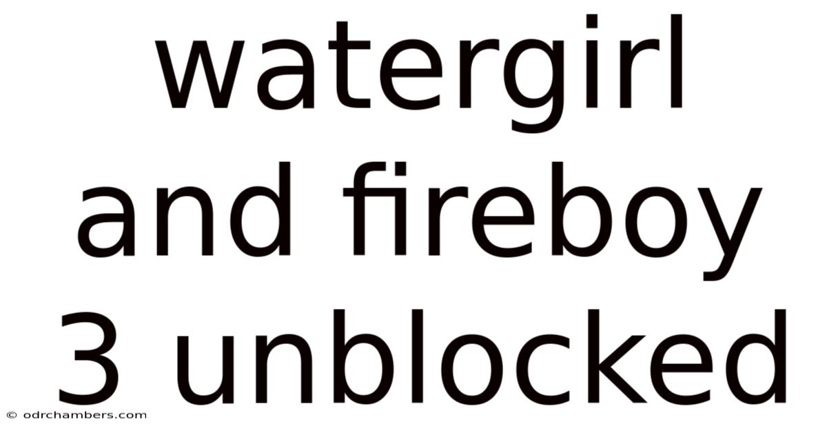 Watergirl And Fireboy 3 Unblocked