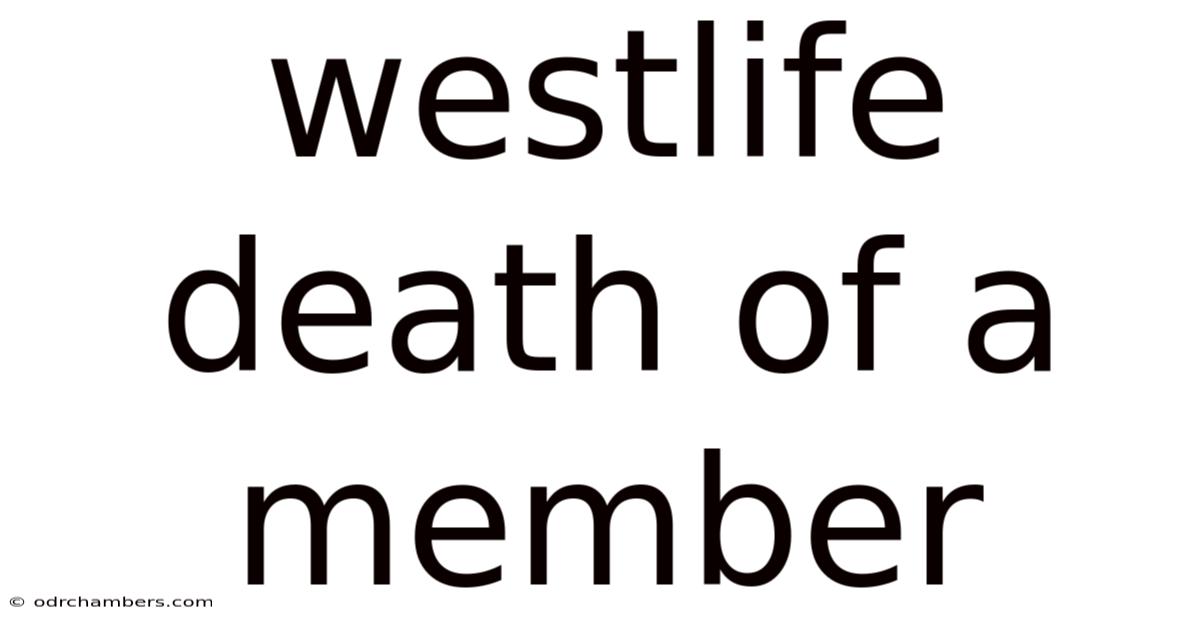 Westlife Death Of A Member