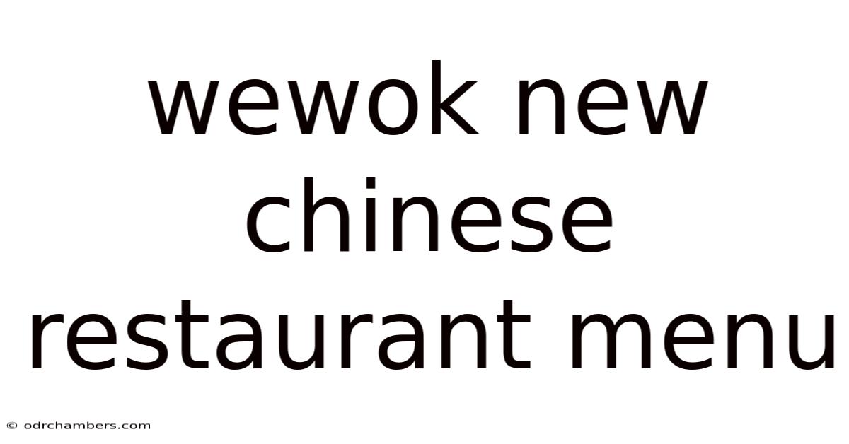 Wewok New Chinese Restaurant Menu