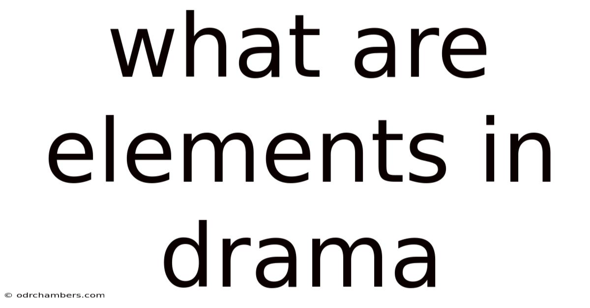 What Are Elements In Drama