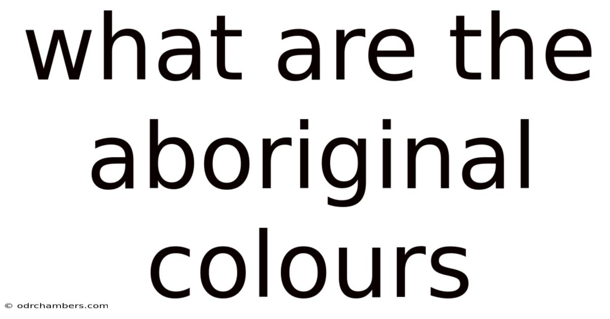 What Are The Aboriginal Colours