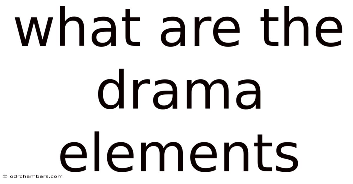 What Are The Drama Elements