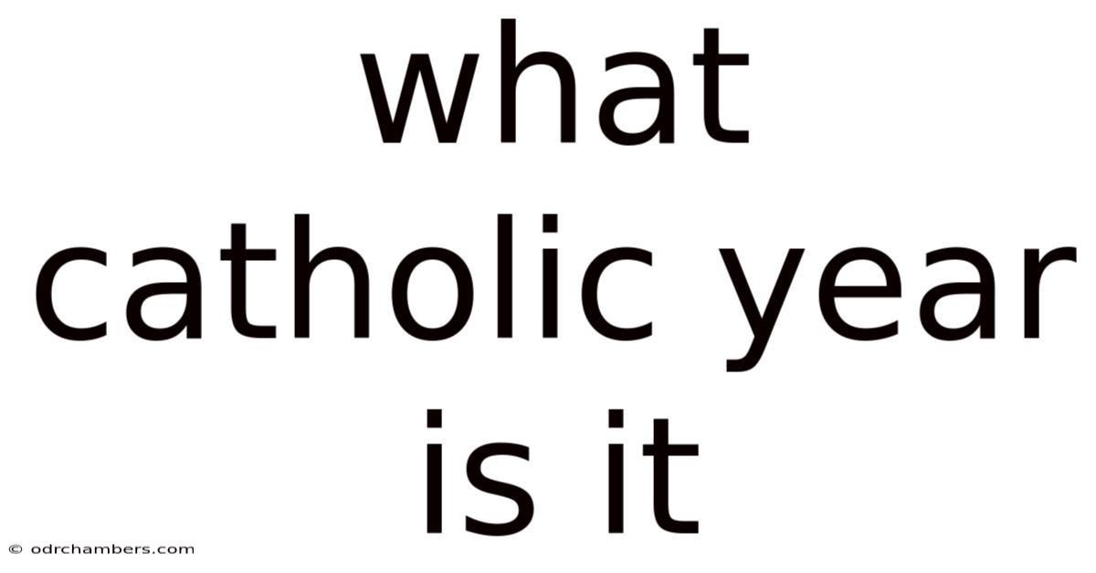 What Catholic Year Is It