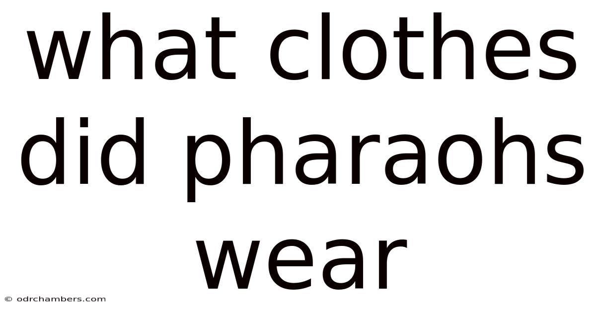 What Clothes Did Pharaohs Wear