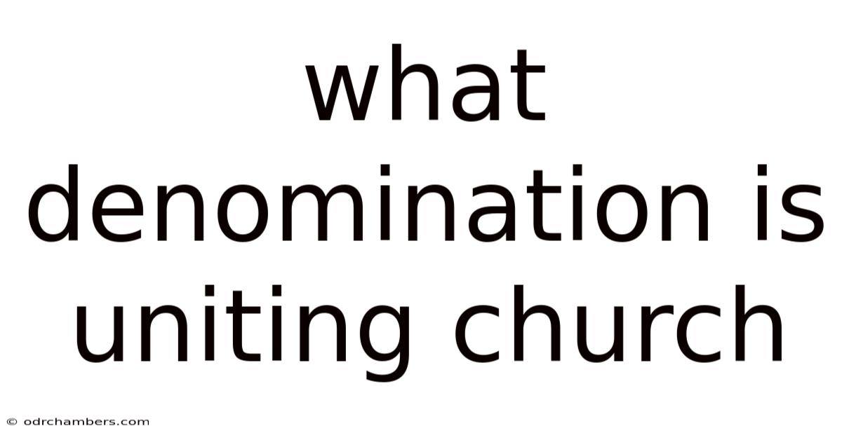 What Denomination Is Uniting Church