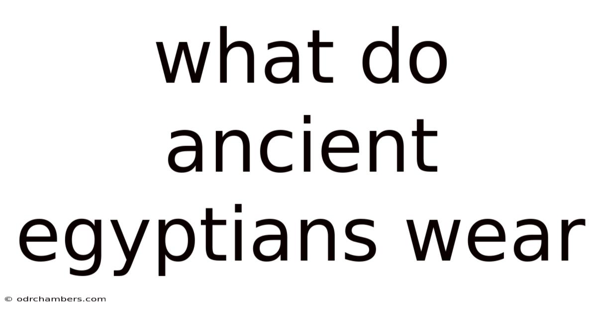 What Do Ancient Egyptians Wear