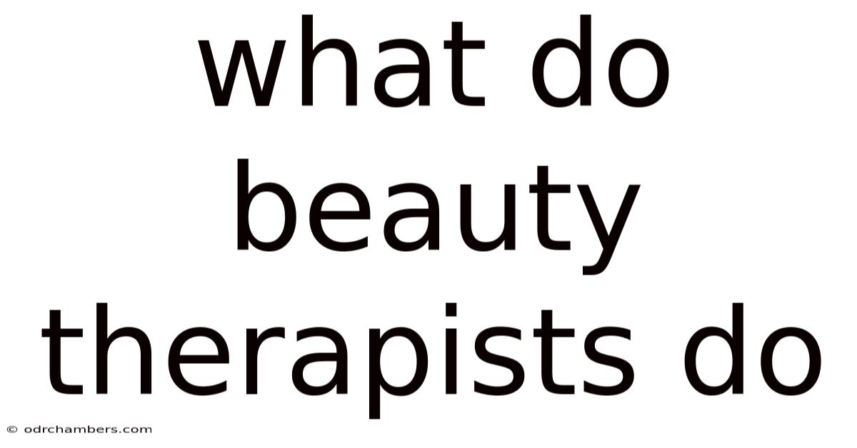 What Do Beauty Therapists Do