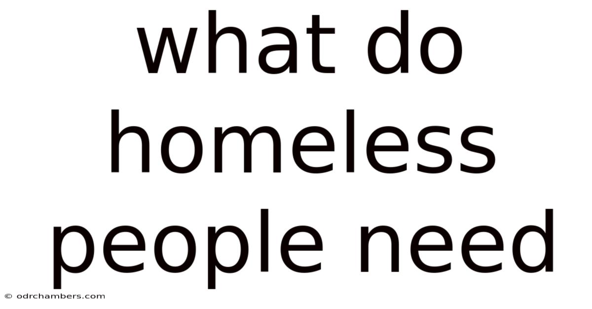 What Do Homeless People Need
