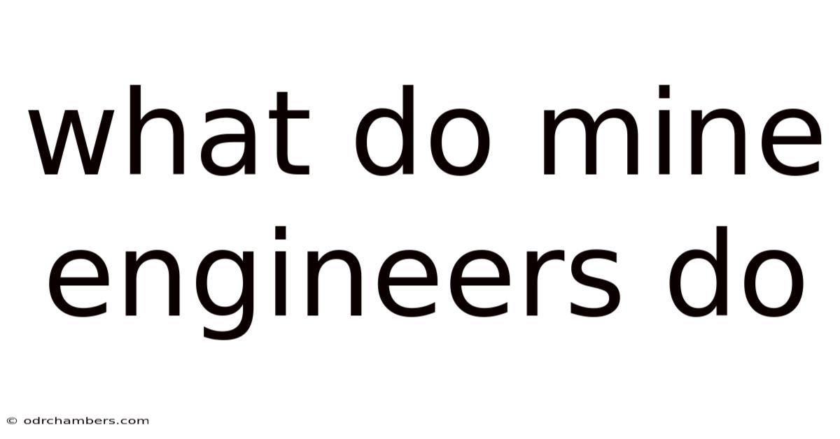 What Do Mine Engineers Do