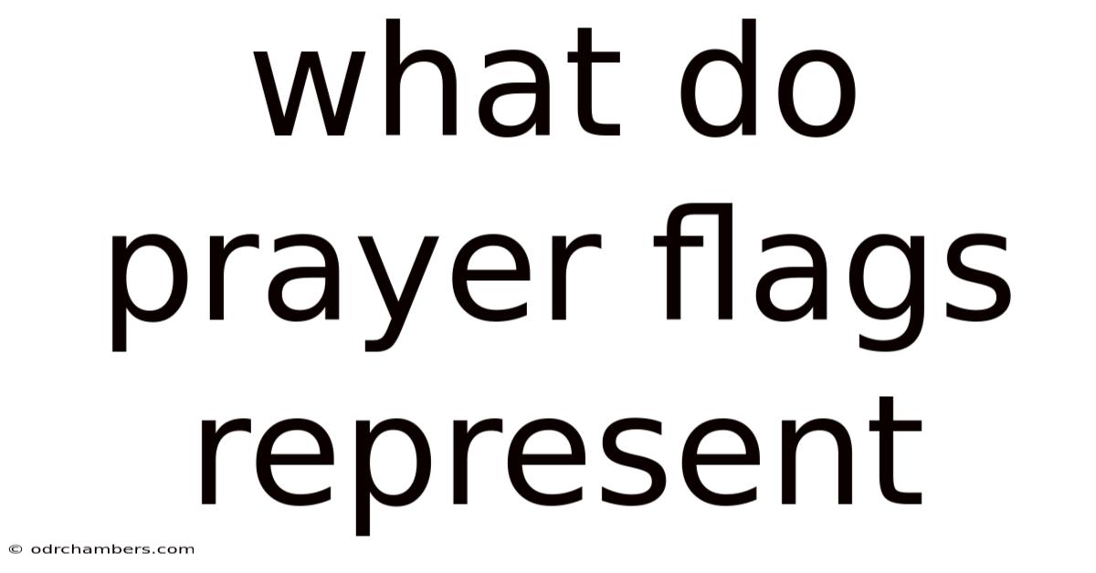 What Do Prayer Flags Represent