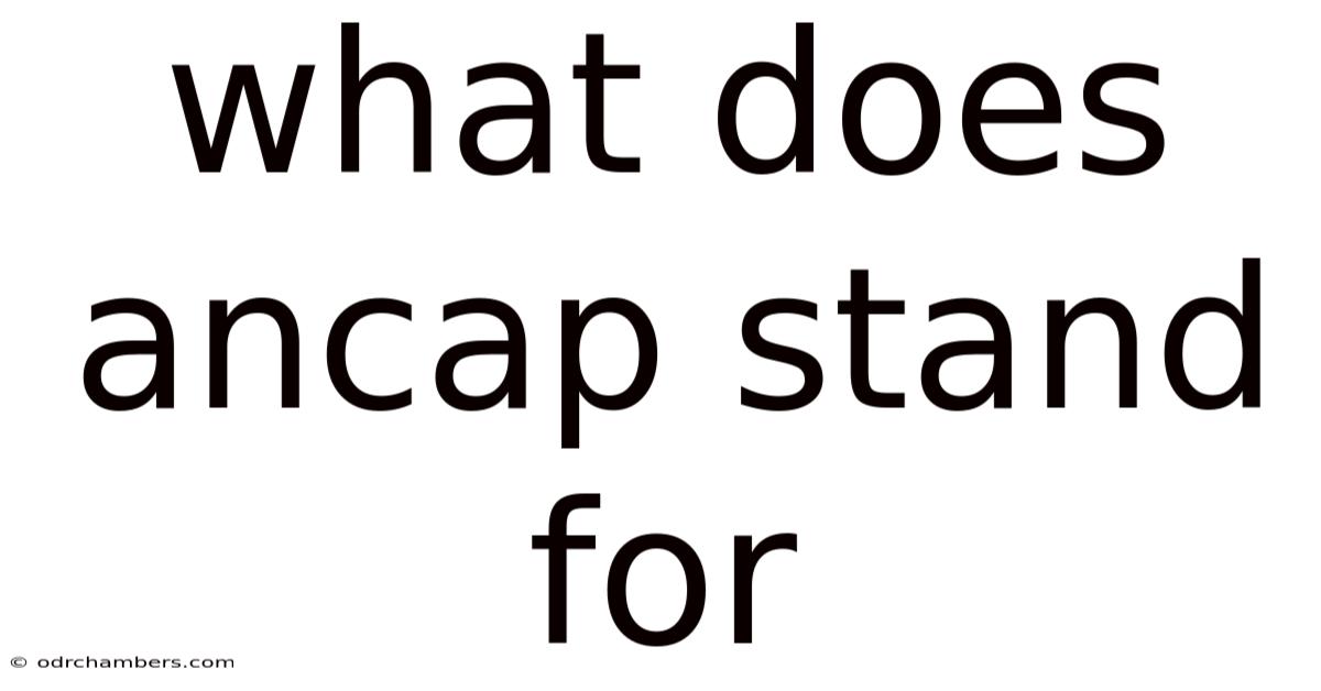What Does Ancap Stand For