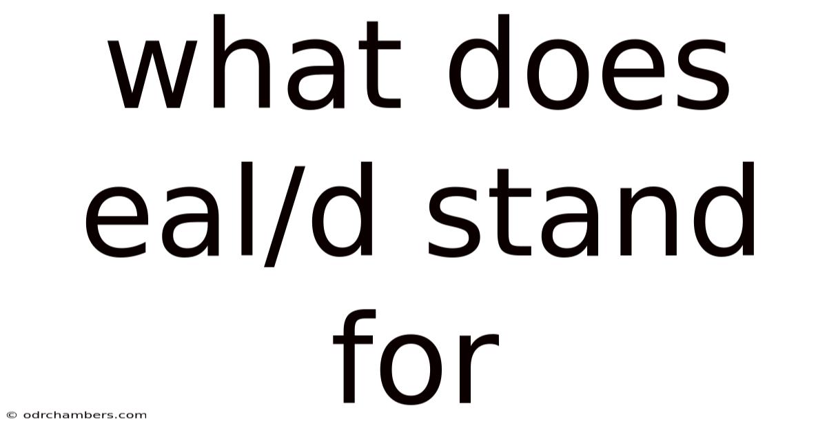 What Does Eal/d Stand For