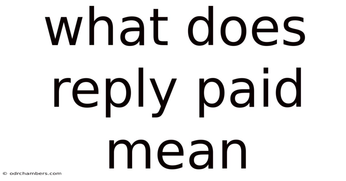 What Does Reply Paid Mean