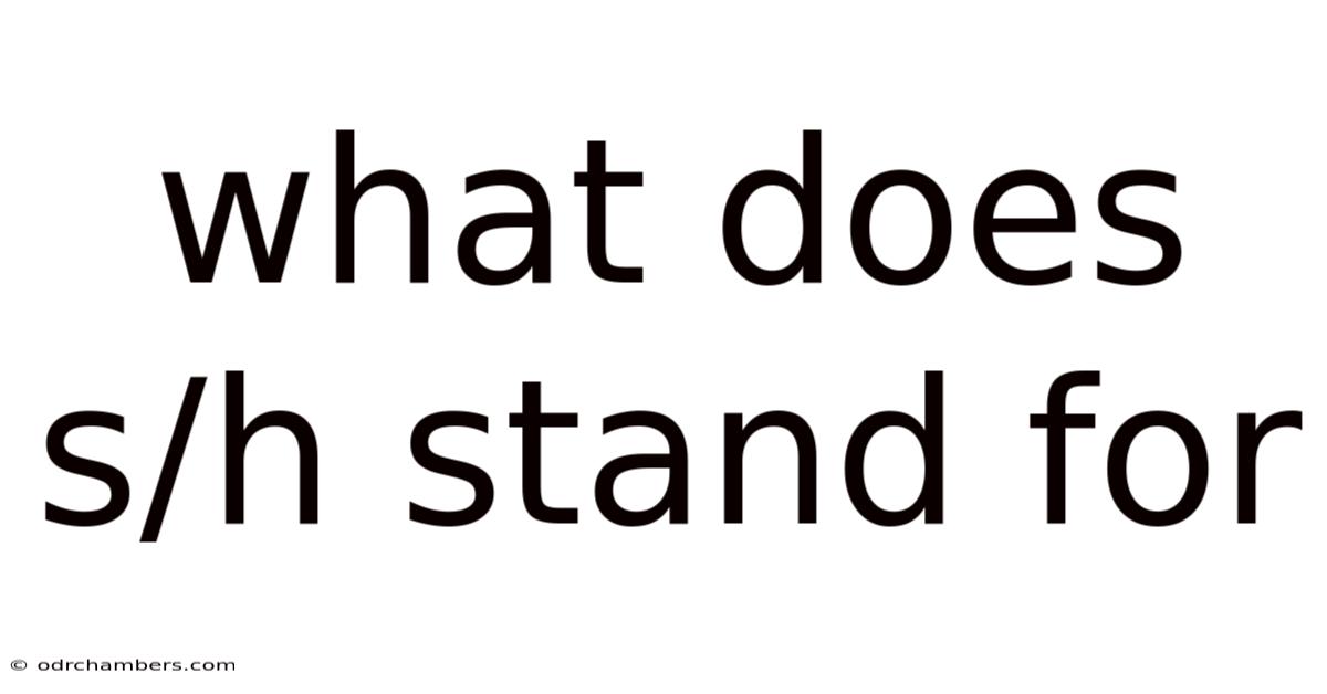 What Does S/h Stand For