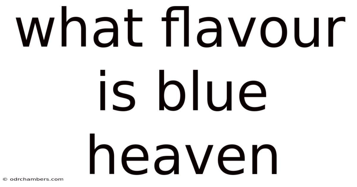 What Flavour Is Blue Heaven