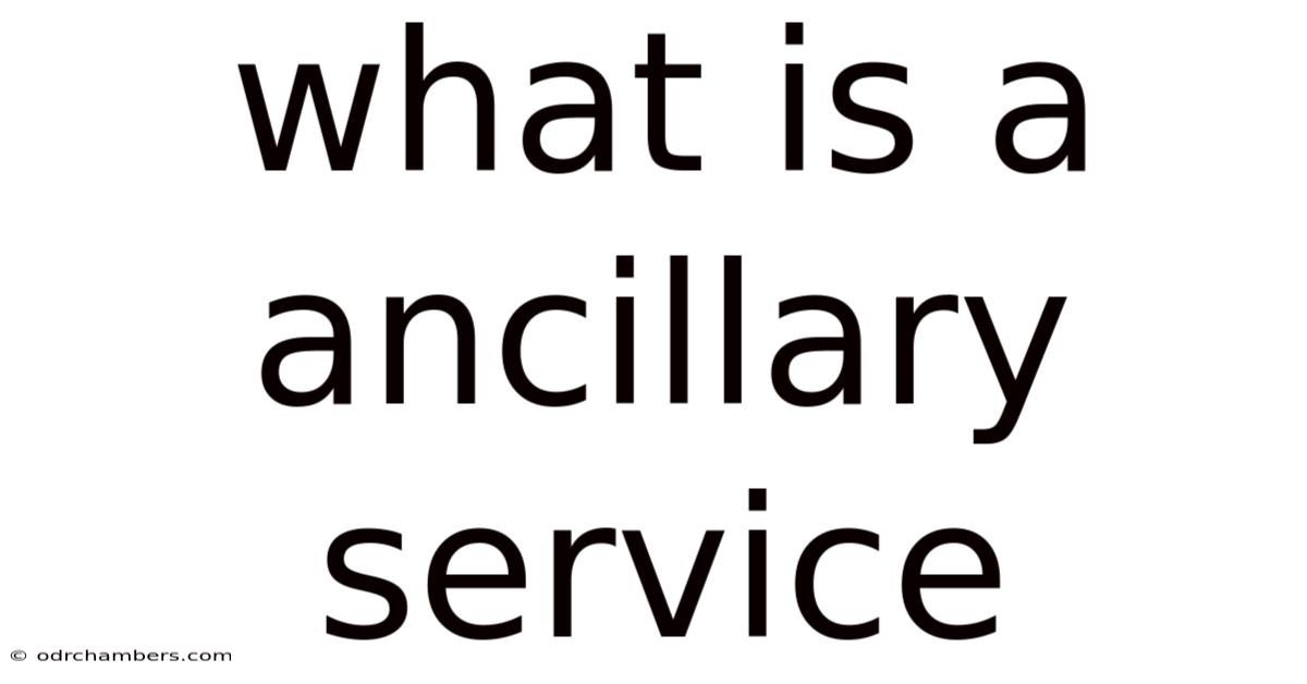 What Is A Ancillary Service